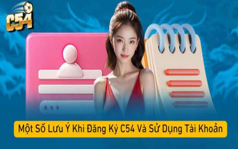 những lưu ý khi đăng ký c54